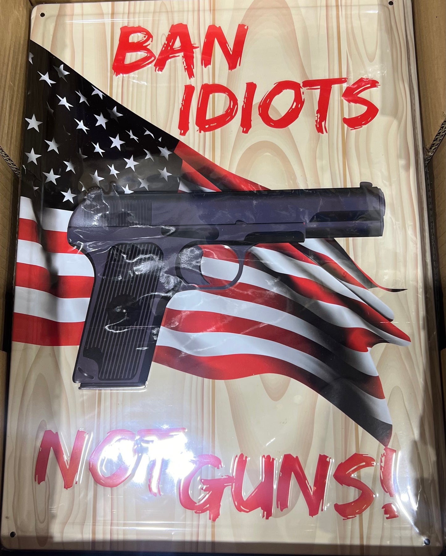 Vintage Tin Sign “Ban Idiots Not Guns”